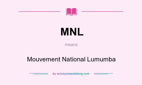 What does MNL mean? It stands for Mouvement National Lumumba