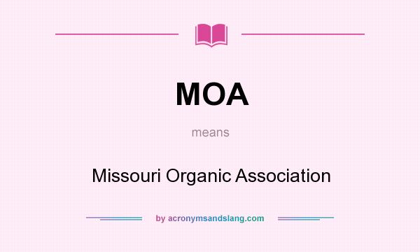 What does MOA mean? It stands for Missouri Organic Association