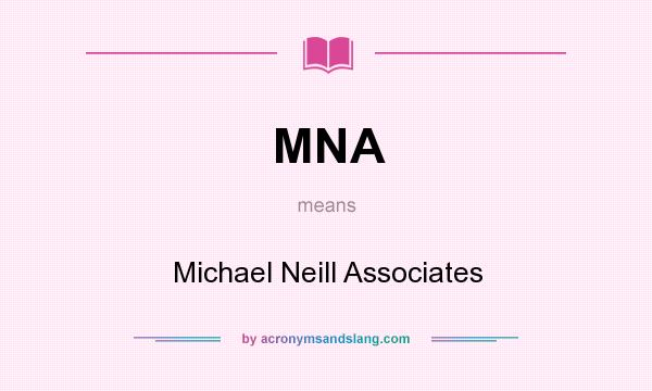 What does MNA mean? It stands for Michael Neill Associates