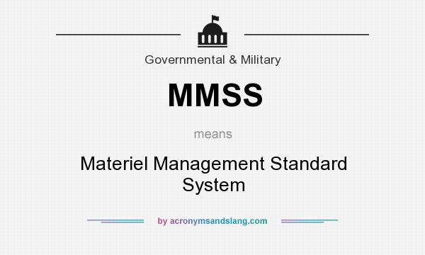 What does MMSS mean? It stands for Materiel Management Standard System