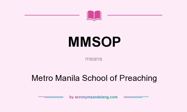 What does MMSOP mean? It stands for Metro Manila School of Preaching