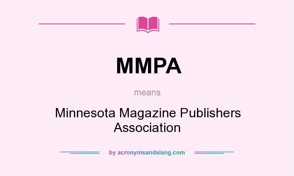 What does MMPA mean? It stands for Minnesota Magazine Publishers Association