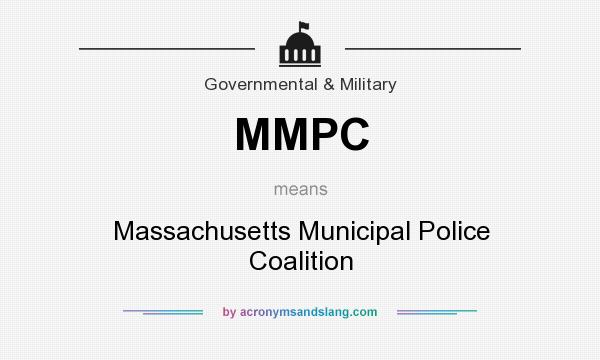 What does MMPC mean? It stands for Massachusetts Municipal Police Coalition