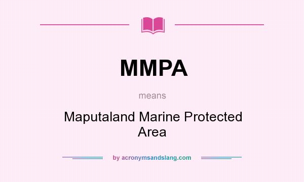 What does MMPA mean? It stands for Maputaland Marine Protected Area