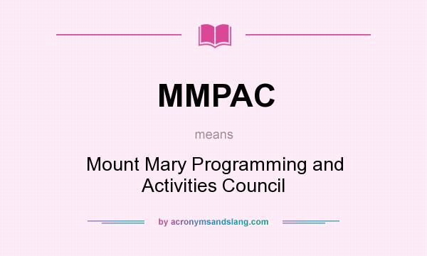 What does MMPAC mean? It stands for Mount Mary Programming and Activities Council