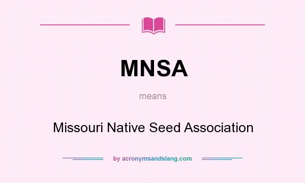 What does MNSA mean? It stands for Missouri Native Seed Association
