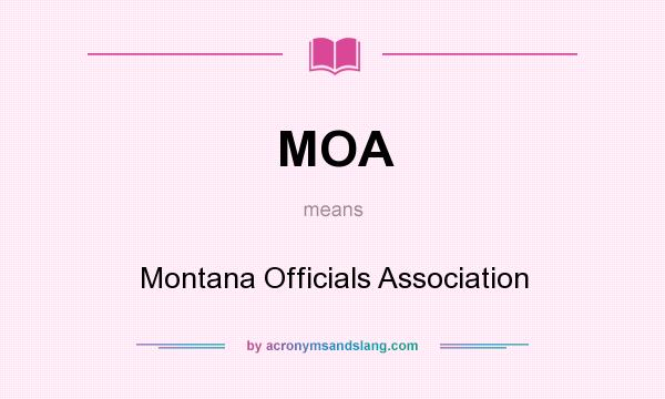 What does MOA mean? It stands for Montana Officials Association