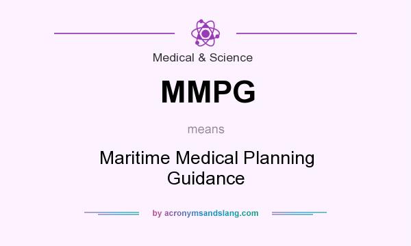 What does MMPG mean? It stands for Maritime Medical Planning Guidance
