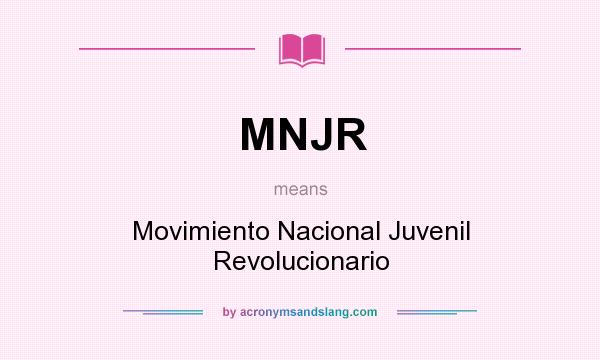 What does MNJR mean? It stands for Movimiento Nacional Juvenil Revolucionario