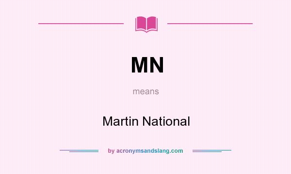 What does MN mean? It stands for Martin National