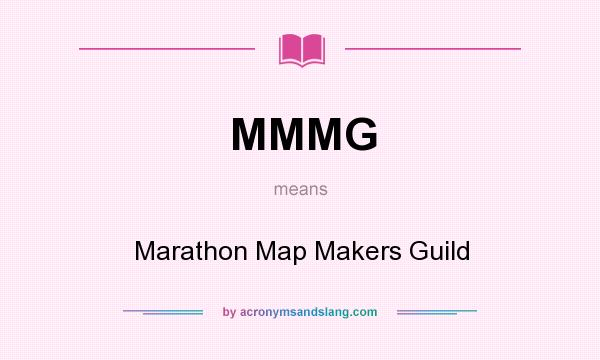 What does MMMG mean? It stands for Marathon Map Makers Guild