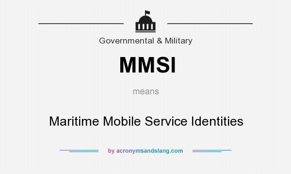 What does MMSI mean? It stands for Maritime Mobile Service Identities