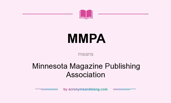 What does MMPA mean? It stands for Minnesota Magazine Publishing Association