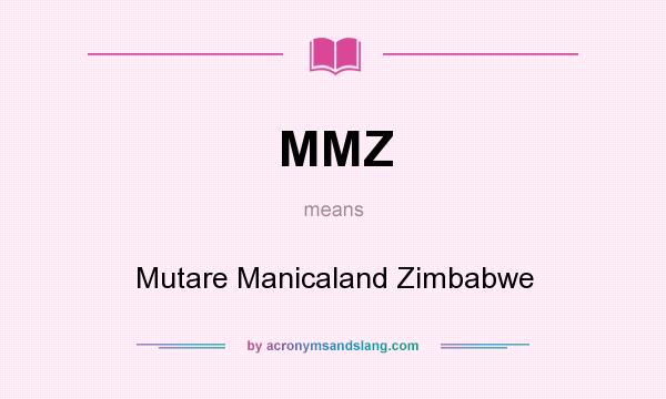 What does MMZ mean? It stands for Mutare Manicaland Zimbabwe