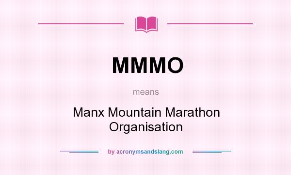 What does MMMO mean? It stands for Manx Mountain Marathon Organisation
