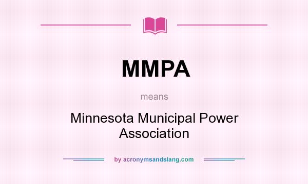 What does MMPA mean? It stands for Minnesota Municipal Power Association