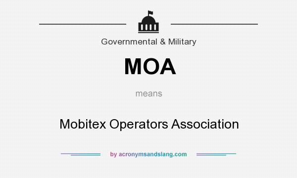 What does MOA mean? It stands for Mobitex Operators Association