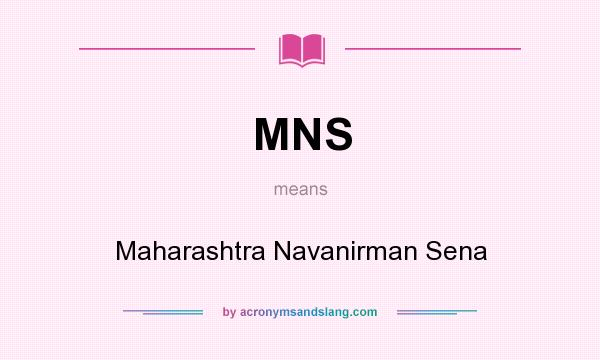 What does MNS mean? It stands for Maharashtra Navanirman Sena