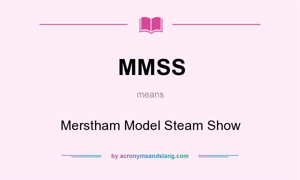 What does MMSS mean? It stands for Merstham Model Steam Show