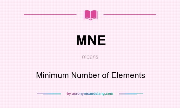 What does MNE mean? It stands for Minimum Number of Elements