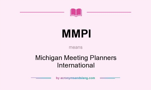 What does MMPI mean? It stands for Michigan Meeting Planners International