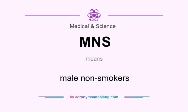 What does MNS mean? It stands for male non-smokers