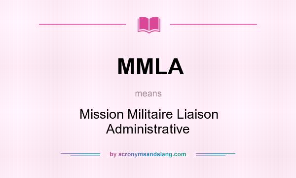 What does MMLA mean? It stands for Mission Militaire Liaison Administrative