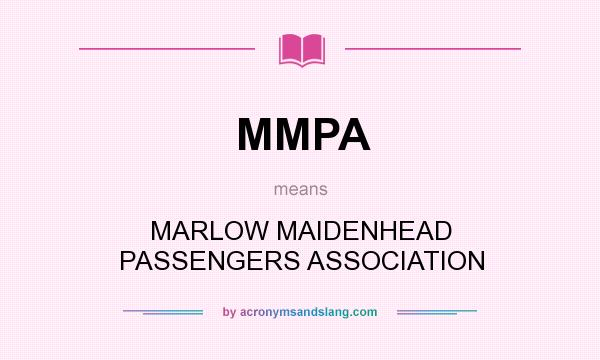 What does MMPA mean? It stands for MARLOW MAIDENHEAD PASSENGERS ASSOCIATION