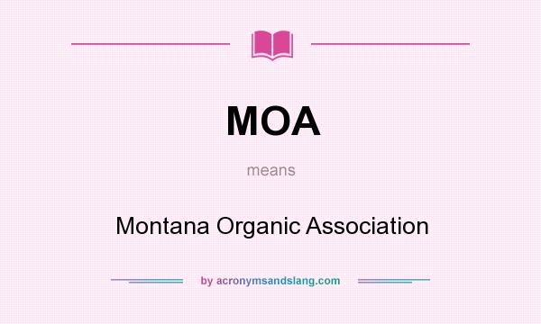 What does MOA mean? It stands for Montana Organic Association