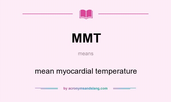 What does MMT mean? It stands for mean myocardial temperature