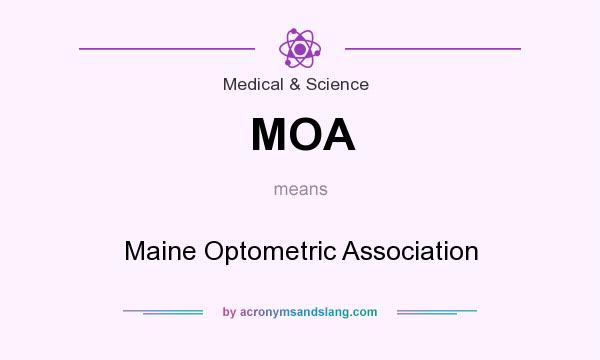 What does MOA mean? It stands for Maine Optometric Association