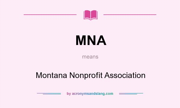 What does MNA mean? It stands for Montana Nonprofit Association
