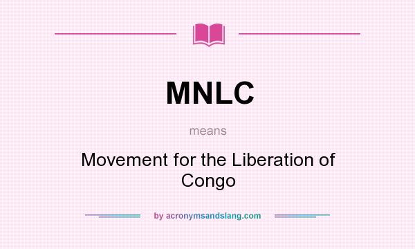 What does MNLC mean? It stands for Movement for the Liberation of Congo