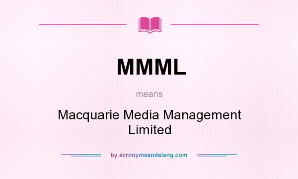 What does MMML mean? It stands for Macquarie Media Management Limited