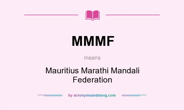 What does MMMF mean? It stands for Mauritius Marathi Mandali Federation