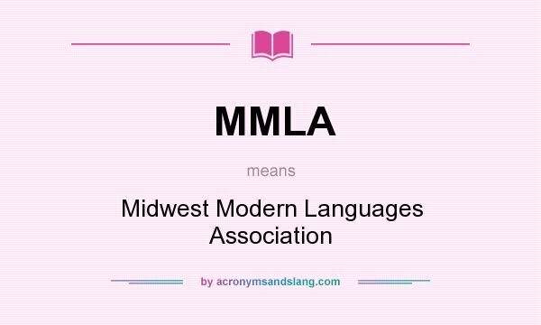What does MMLA mean? It stands for Midwest Modern Languages Association