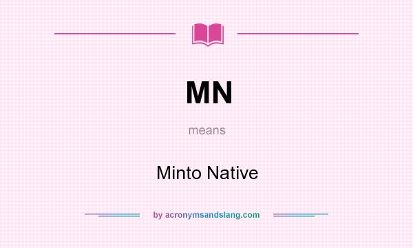 What does MN mean? It stands for Minto Native