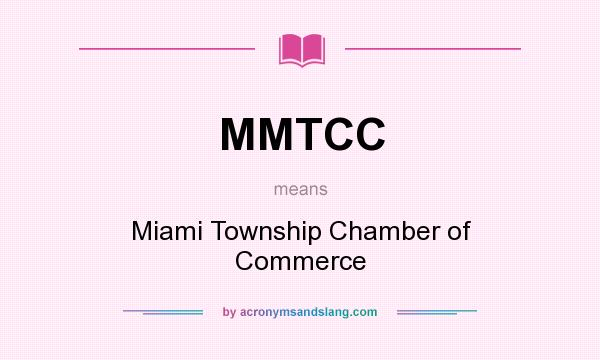 What does MMTCC mean? It stands for Miami Township Chamber of Commerce