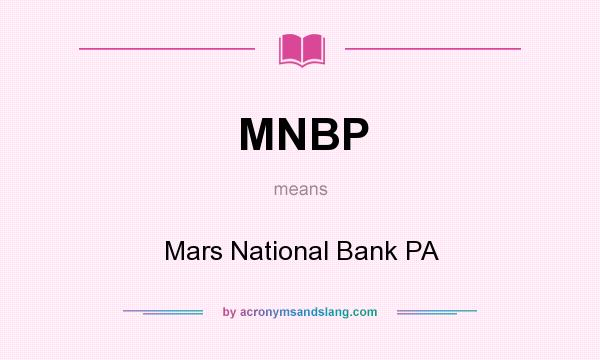 What does MNBP mean? It stands for Mars National Bank PA