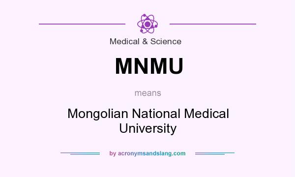 What does MNMU mean? It stands for Mongolian National Medical University