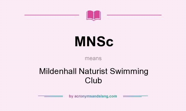 What does MNSc mean? It stands for Mildenhall Naturist Swimming Club