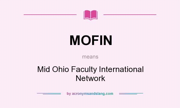 What does MOFIN mean? It stands for Mid Ohio Faculty International Network