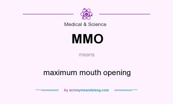What does MMO mean? It stands for maximum mouth opening
