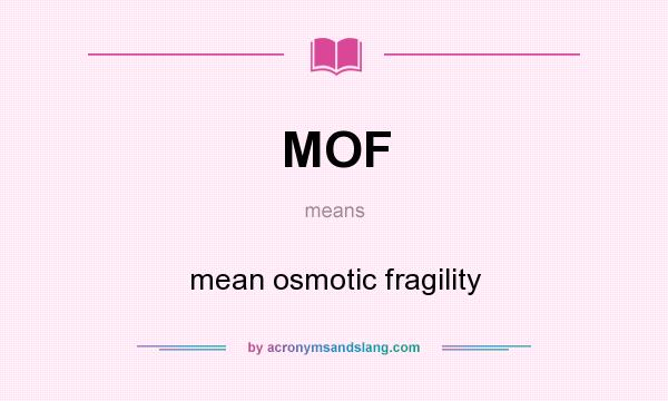 What does MOF mean? It stands for mean osmotic fragility