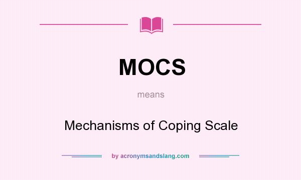 What does MOCS mean? It stands for Mechanisms of Coping Scale
