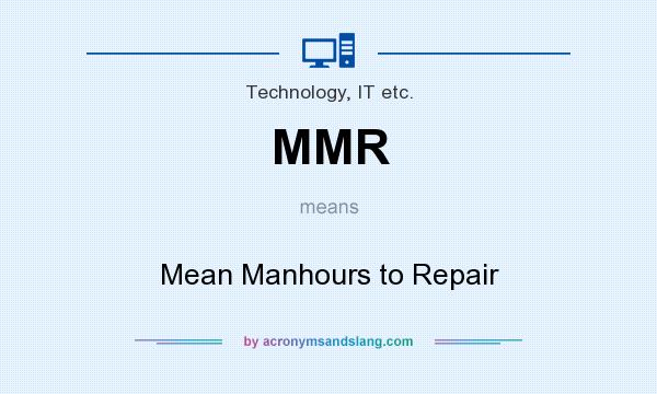 What does MMR mean? It stands for Mean Manhours to Repair