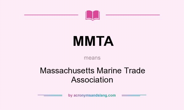 What does MMTA mean? It stands for Massachusetts Marine Trade Association