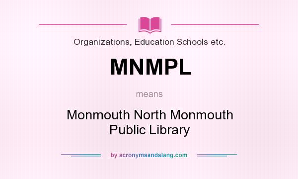 What does MNMPL mean? It stands for Monmouth North Monmouth Public Library