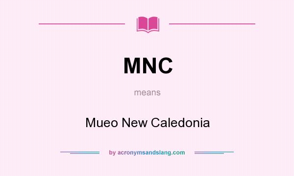 What does MNC mean? It stands for Mueo New Caledonia