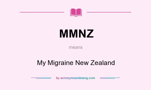 What does MMNZ mean? It stands for My Migraine New Zealand